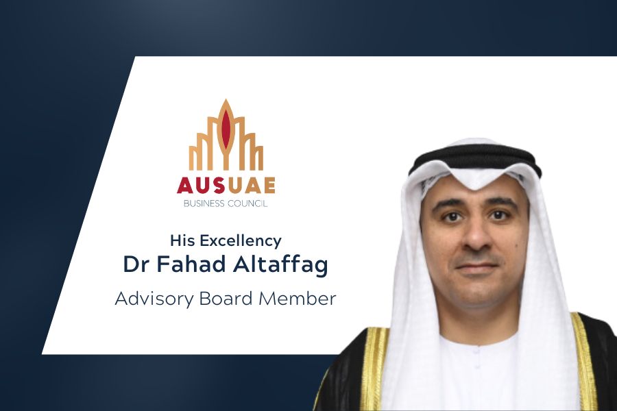 His Excellency Dr Fahad Altaffag appointed to Advisory Board of the Australia UAE Business Council