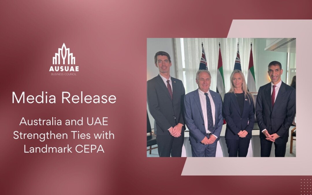 Australia and UAE Strengthen Ties with Landmark CEPA Signing